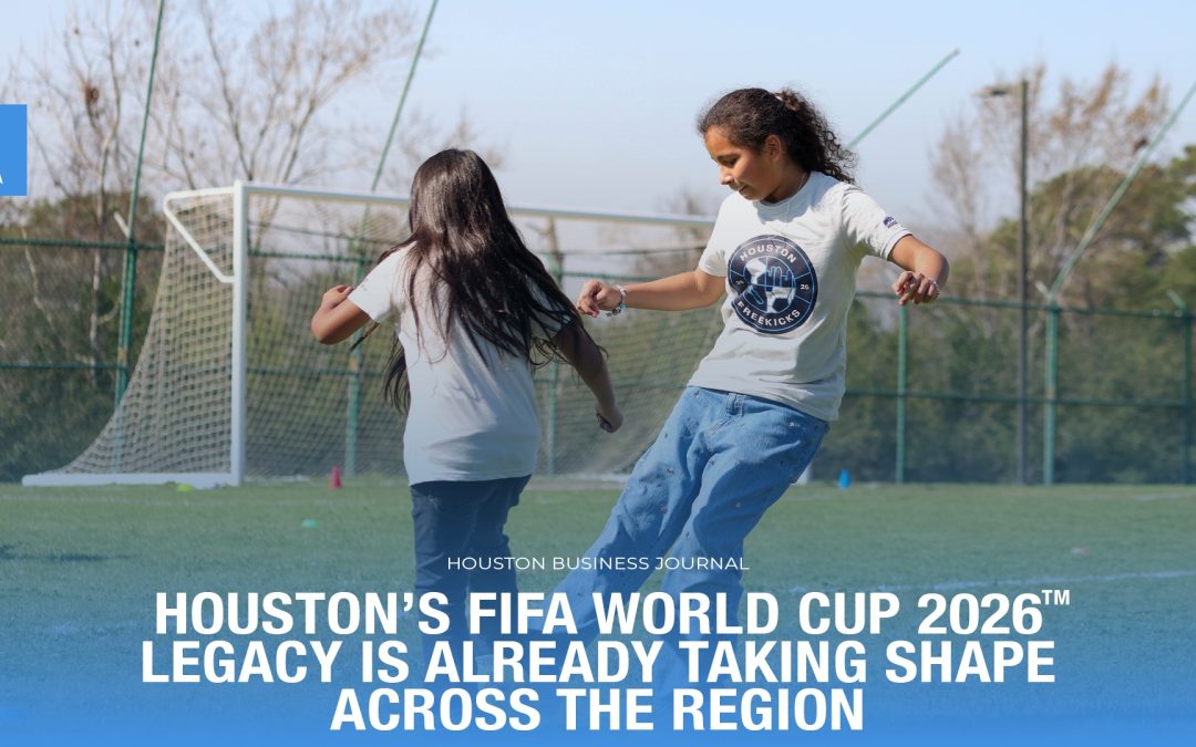 Houston’s FIFA World Cup 2026™ legacy is already taking shape across the region