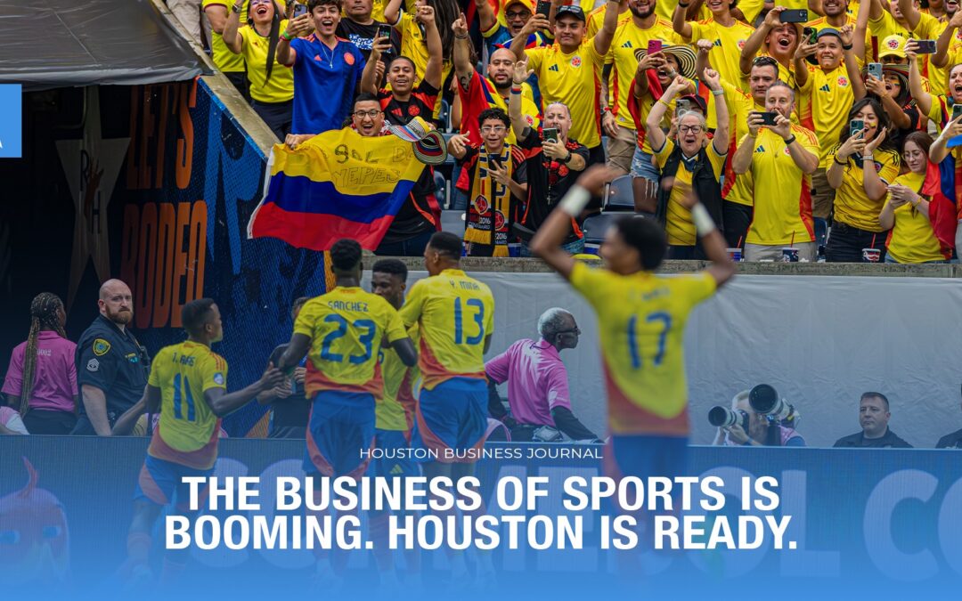 The Business of Sports is Booming. Houston is Ready.